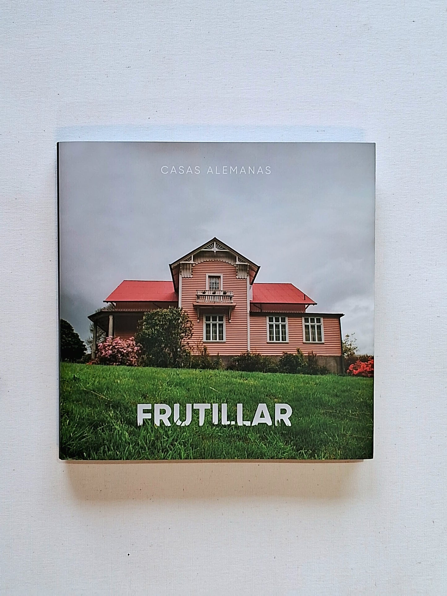 Libro FRUTILLAR, CASAS ALEMANAS.                                            Precio por mes del patrimonio.